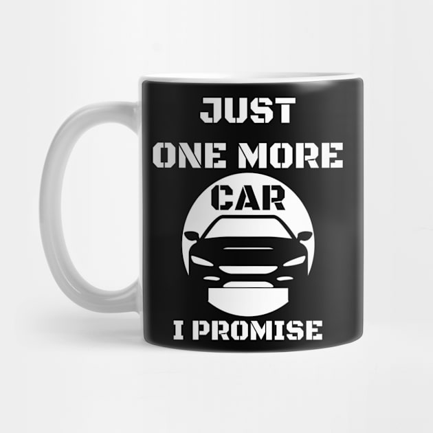 Just One More Car I Promise Car Guy by wapix